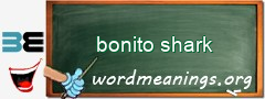 WordMeaning blackboard for bonito shark